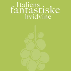 Italiens fantastiske hvidvine